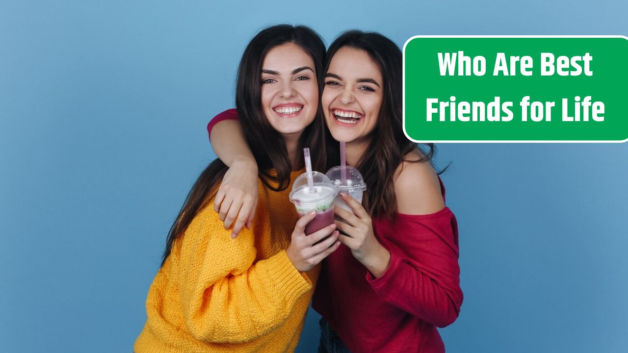 Who Are Best Friends for Life